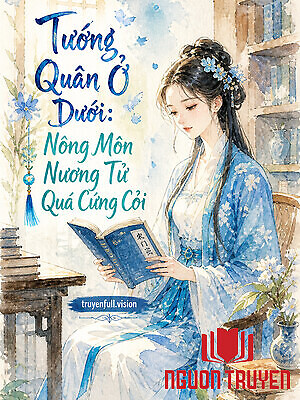 Tướng Quân Ở Dưới: Nông Môn Nương Tử Quá Cứng Cỏi - Tuong Quan Ở Duoi: Nong Mon Nuong Tu Qua Cung Coi