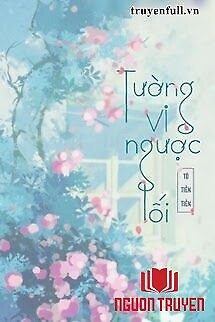 Tường Vi Ngược Lối - Tuong Vi Nguoc Loi