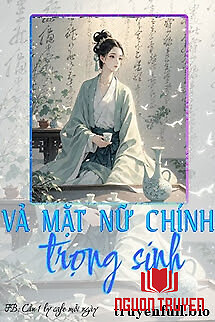 Vả Mặt Nữ Chính Trọng Sinh - Va Mat Nu Chinh Trong Sinh