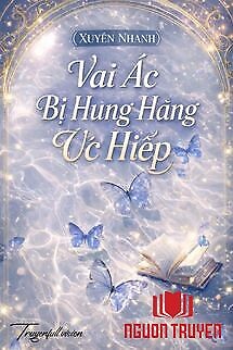 Vai Ác Bị Hung Hăng Ức Hiếp (Xuyên Nhanh) - Vai Ác Bi Hung Hang Ức Hiep (Xuyen Nhanh)