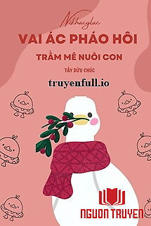 Vai Ác Pháo Hôi, Trầm Mê Nuôi Con - Tây Dữu Chúc - Vai Ác Phao Hoi, Tram Me Nuoi Con - Tay Duu Chuc