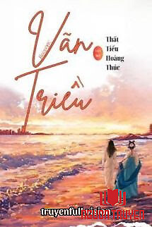 Vãn Triều - Thất Tiểu Hoàng Thúc - Van Trieu - That Tieu Hoang Thuc