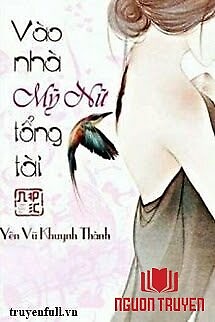 Vào Nhà Mỹ Nữ Tổng Tài - Vao Nha My Nu Tong Tai