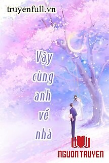 Vậy Cùng Anh Về Nhà - Vay Cung Anh Ve Nha