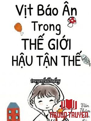 Vịt Báo Ân Trong Thế Giới Hậu Tận Thế - Vit Bao Ân Trong The Gioi Hau Tan The
