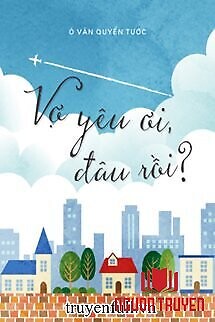 Vợ Yêu Ơi, Đâu Rồi? - Vo Yeu Ơi, Đau Roi?