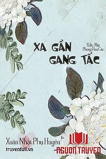 Xa Gần Gang Tấc - Xa Gàn Gang Tác