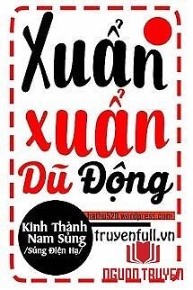 Xuẩn Xuẩn Dũ Động - Xuan Xuan Du Đong