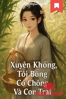 Xuyên Không: Tôi Bỗng Có Chồng Và Con Trai - Xuyen Khong: Toi Bong Co Chong Va Con Trai