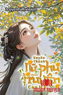 Xuyên Thành Nữ Phụ Truyện Cao H - Xuyen Thanh Nu Phu Truyen Cao H