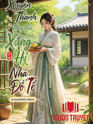 Xuyên Thành Thôn Nữ Xung Hỉ Nhà Đồ Tể - Xuyen Thanh Thon Nu Xung Hi Nha Đo Te