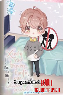 Xuyên Vào Truyện Fanfic Của Chính Mình - Xuyen Vao Truyen Fanfic Cua Chinh Minh