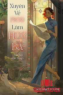 Xuyên Về 1980 Làm Học Bá - Xuyen Ve 1980 Lam Hoc Ba
