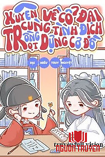 Xuyên Về Cổ Đại Cùng Tình Định Trồng Trọt Dựng Cơ Đồ - Xuyen Ve Co Đai Cung Tinh Đinh Trong Trot Dung Co Đo