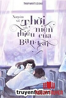 Xuyên Về Thời Niên Thiếu Của Bạn Trai - Xuyen Ve Thoi Nien Thieu Cua Ban Trai