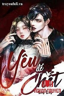 Yêu Để Chết - Yeu Đe Chet