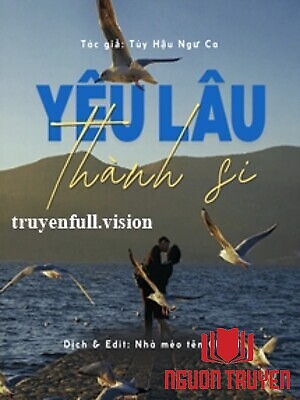 Yêu Lâu Thành Si - Tuý Hậu Ngư Ca - Yeu Lau Thanh Si - Tuy Hau Ngu Ca