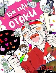 Bà Nội Otaku - Ba Noi Otaku