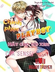 Chinh Phục Playboy! Hãy Cho Tôi Xem Nơi “Hư Hỏng” Của Sensei Nào? - Chinh Phuc Playboy! Hay Cho Toi Xem Noi “Hu Hong” Cua Sensei Nao?