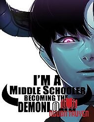 I'm A Middle Schooler Becoming The Demonlord - I'm A Middle Schooler Becoming The Demonlord