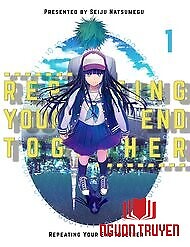 Repeating Your End Together - Kimi No Owari Ni, Nandodemo