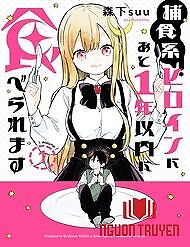 Số Mệnh Trong Vòng Một Năm Sẽ Bị Nữ Chính Ăn Thịt. - Destined To Be Eaten Within A Year By The Predacious Heroine;hoshoku-Kei Heroine Ni Ato Ichi-Nen Inai Ni Taberaremasu