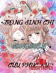 Trọng Sinh Chi Song Diện Cừu Phục Ký - Trong Sinh Chi Song Dien Cuu Phuc Ky